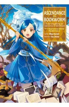 Ascendance of a Bookworm: Part 2 Volume 2 - Miya Kazuki