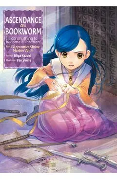 Ascendance of a Bookworm: Part 2 Volume 4 - Miya Kazuki