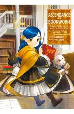 Ascendance of a Bookworm: Part 4 Volume 1 - Miya Kazuki