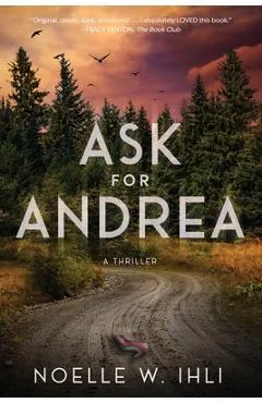 Ask for Andrea - Noelle W. Ihli