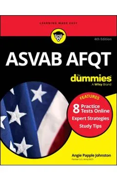 ASVAB Afqt for Dummies: Book + 8 Practice Tests Online - Angie Papple Johnston
