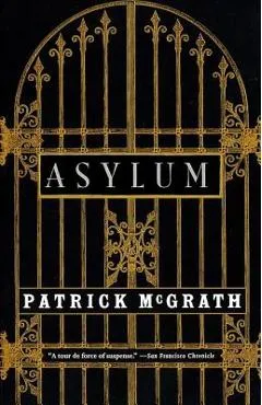 Asylum - Patrick Mcgrath