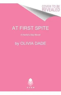 At First Spite: A Harlot's Bay Novel - Olivia Dade