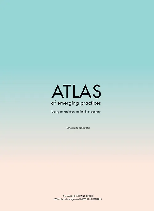 ATLAS of Emerging Practices | Gianpiero Venturini