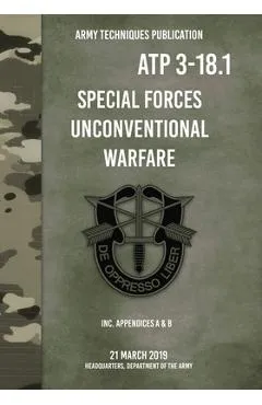 ATP 3-18.1 Special Forces Unconventional Warfare - Headquarters Department Of The Army