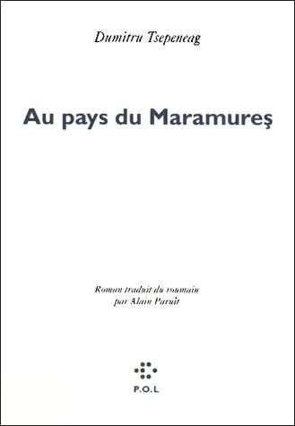 Au pays du Maramures | Dumitru Tsepeneag