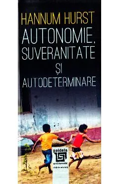 Autonomie, suveranitate si autodeterminare - Hannum Hurst