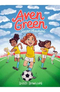 Aven Green Soccer Machine: Volume 4 - Dusti Bowling