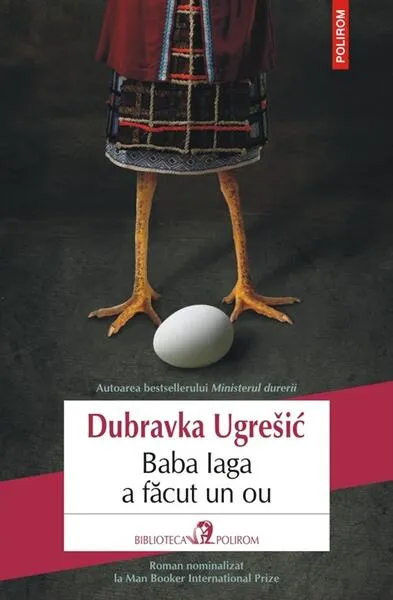 Baba Iaga a făcut un ou - Paperback brosat - Dubravka Ugrešić - Polirom