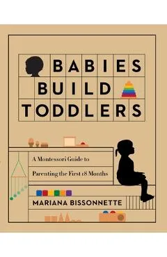 Babies Build Toddlers - Mariana Bissonnette