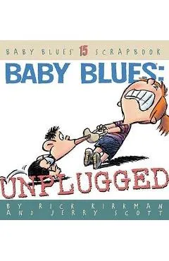 Baby Blues: Unplugged - Rick Kirkman