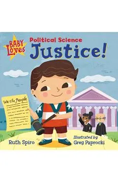 Baby Loves Political Science: Justice! - Ruth Spiro