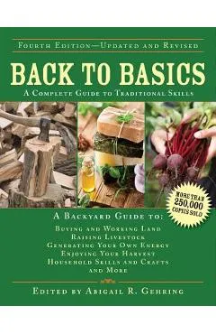 Back to Basics: A Complete Guide to Traditional Skills - Abigail Gehring
