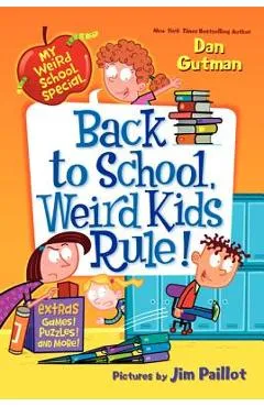 Back to School, Weird Kids Rule! - Dan Gutman