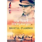 Baiatul flamingo - Michael Morpurgo