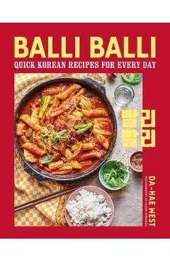 Balli Balli: Quick Korean Recipes for Every Day - Da-hae West