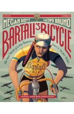 Bartali's Bicycle: The True Story of Gino Bartali, Italy's Secret Hero - Megan Hoyt