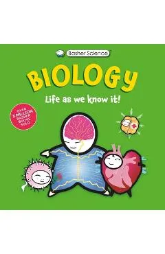Basher Science: Biology: Life as We Know It - Dan Green