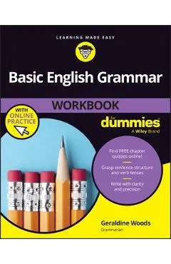 Basic English Grammar Workbook for Dummies (+ Chapter Quizzes Online) - Geraldine Woods
