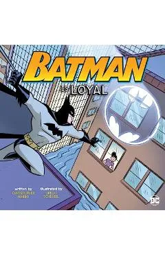 Batman Is Loyal - Christopher Harbo