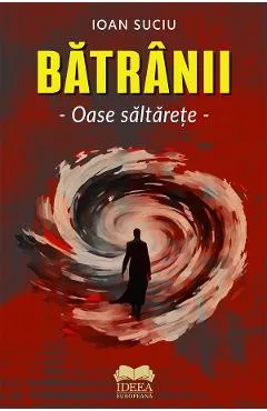 Batranii. Oase saltarete - Ioan Suciu