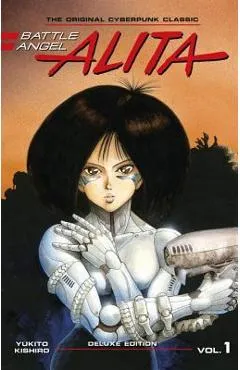 Battle Angel Alita Deluxe Edition 1 - Yukito Kishiro