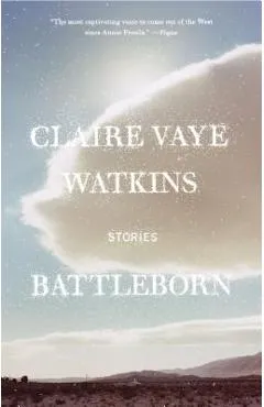 Battleborn - Claire Vaye Watkins