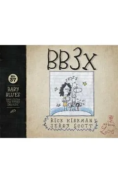 Bb3x, 37: Baby Blues: The Third Decade - Rick Kirkman