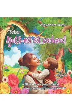 Bebe: Ajuta-ma sa vorbesc - Alexandra Dutu