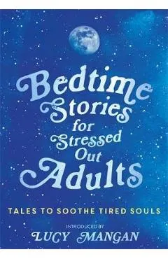 Bedtime Stories for Stressed Out Adults