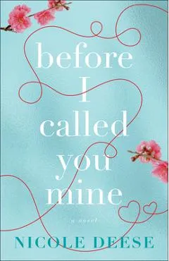 Before I Called You Mine - Nicole Deese