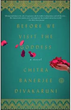 Before We Visit the Goddess - Chitra Banerjee Divakaruni