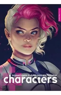 Beginner's Guide to Digital Painting: Characters
