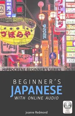Beginner's Japanese with Online Audio - Joanne Redmond