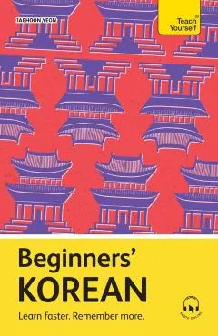 Beginners' Korean: Learn Faster. Remember More. - Jaehoon Yeon