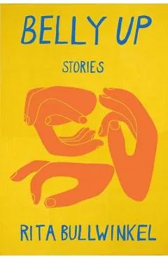 Belly Up - Rita Bullwinkel