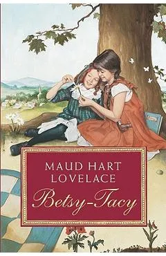 Betsy-Tacy - Maud Hart Lovelace