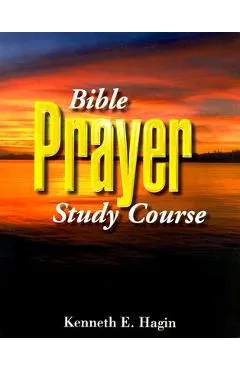 Bible Prayer Study Course - Kenneth E. Hagin