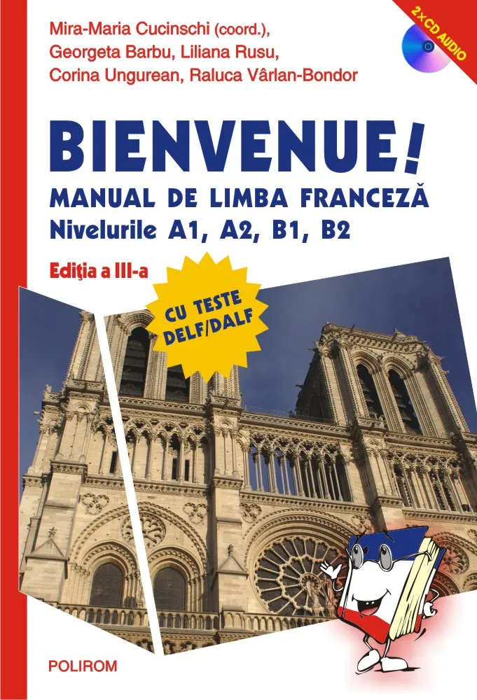Bienvenue! Manual de limba franceză (nivelurile A1, A2, B1, B2)