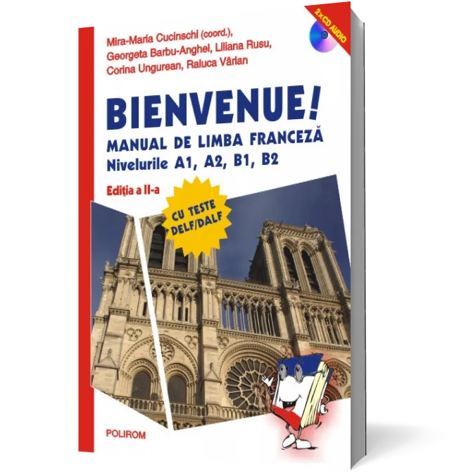 Bienvenue! Manual de limba franceza. Nivelurile A1, A2, B1, B2