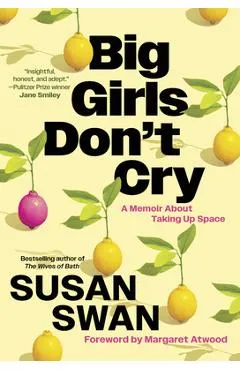 Big Girls Don't Cry: A Memoir about Taking Up Space - Susan Swan