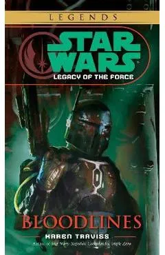 Bloodlines: Star Wars Legends (Legacy of the Force) - Karen Traviss