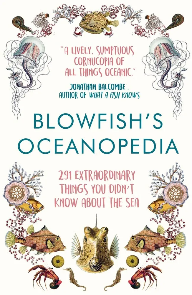 Blowfish's Oceanopedia | Tom 'The Blowfish' Hird