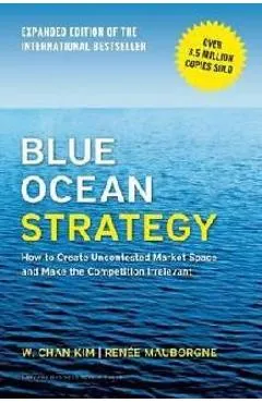 Blue Ocean Strategy, Expanded Edition - W Chan Kim