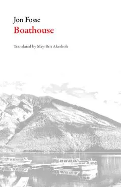 Boathouse - Jon Fosse