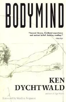 Bodymind, Paperback/Ken Dychtwald