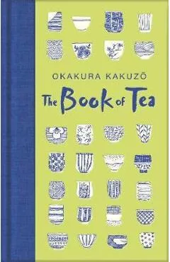 Book of Tea - Okakura Kakuzo