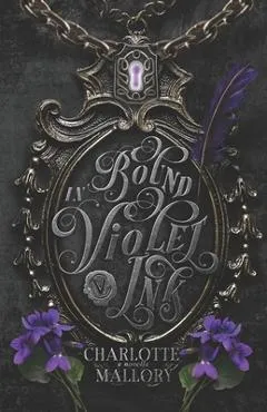 Bound in Violet Ink: Forbidden, Fated Mates Dark Romantasy - Charlotte Mallory