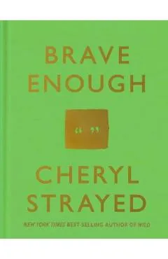 Brave Enough - Cheryl Strayed
