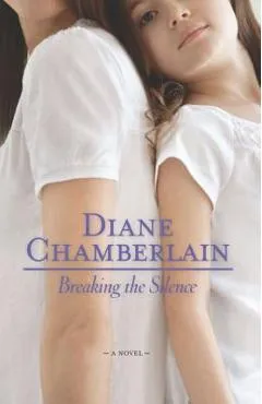 Breaking the Silence - Diane Chamberlain